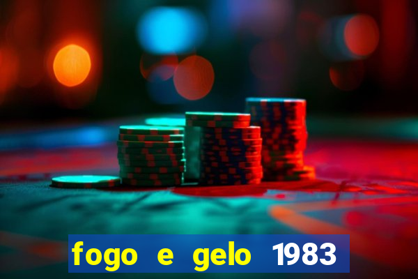 fogo e gelo 1983 dublado download